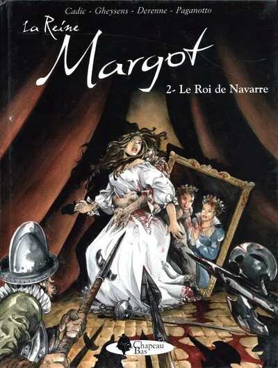 La Reine Margot, Tome 2 : Le roi de Navarre