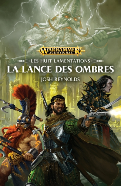 L'Âge des Légendes - Sigmar - Les Huit Lamentations 01 - La Lance des Ombres