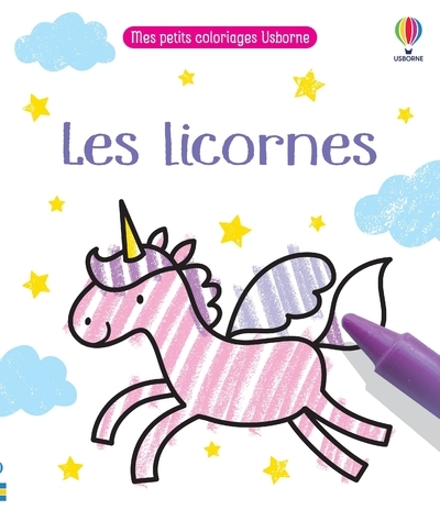 Les Licornes - Mes petits coloriages Usborne