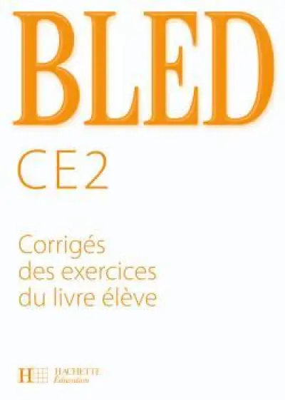 Bled CE2 - Corrigés - Ed.2008