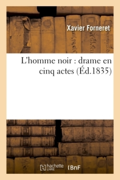 L'homme noir  drame en cinq actes