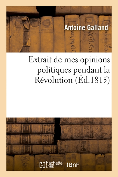 Extrait de mes opinions politiques pendant la Révolution