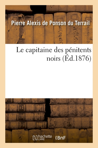 Le Capitaine des Pénitents Noirs : L'innocent - Le coupable