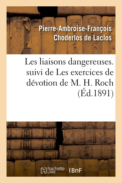 Les liaisons dangereuses - Les exercices de dévotion de M. H. Roch