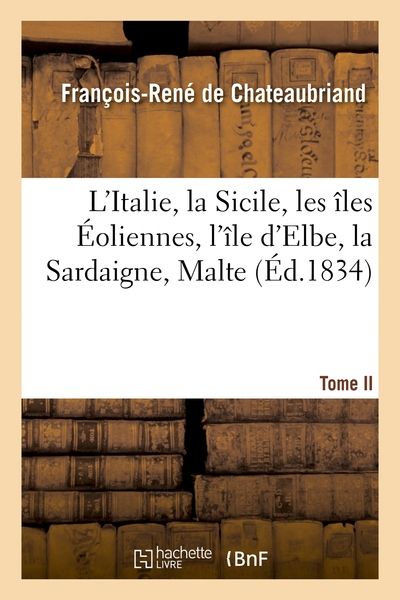 L'Italie, la Sicile, les îles Eoliennes, l'île d'Elbe, la Sardaigne