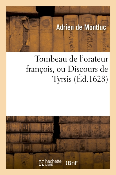 Tombeau de l'orateur françois, ou Discours de Tyrsis: , pour servir de response à la lettre de Périandre, touchant l'Apologie pour Monsieur de Balzac