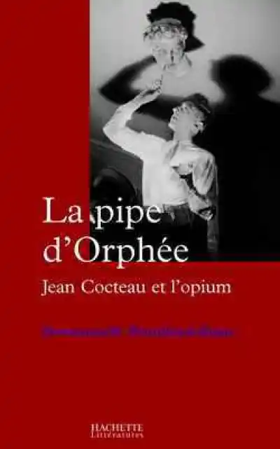 La Pipe d'Orphée : Cocteau et l'Opium