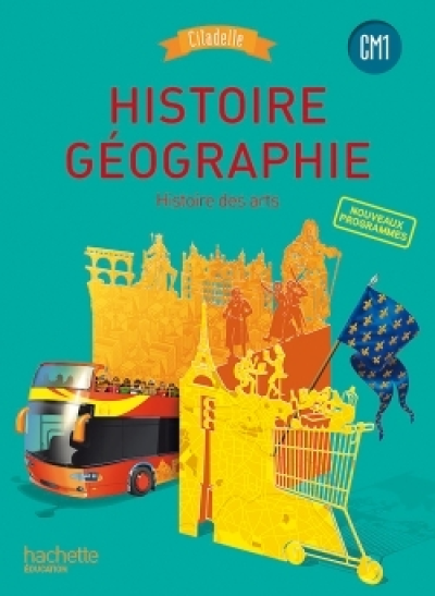 Histoire-Géographie CM1 - Collection Citadelle - Livre élève - Ed. 2016