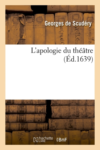 L'apologie du théâtre , (Éd.1639)