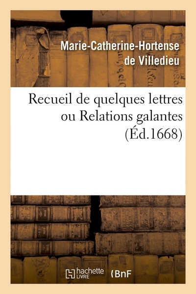 Recueil de quelques lettres ou Relations galantes (Éd.1668)