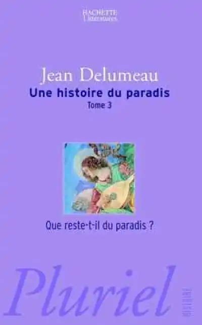 Une histoire du paradis. Tome 3 : Que reste-t-il du paradis ?