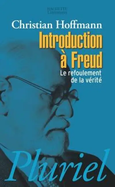 Introduction à Freud : Le refoulement de la vérité