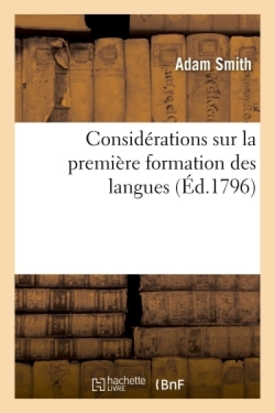 Considérations sur première formation langues, et différent génie langues originales et composées