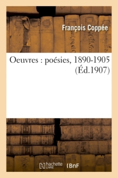 Oeuvres : poésies, 1890-1905