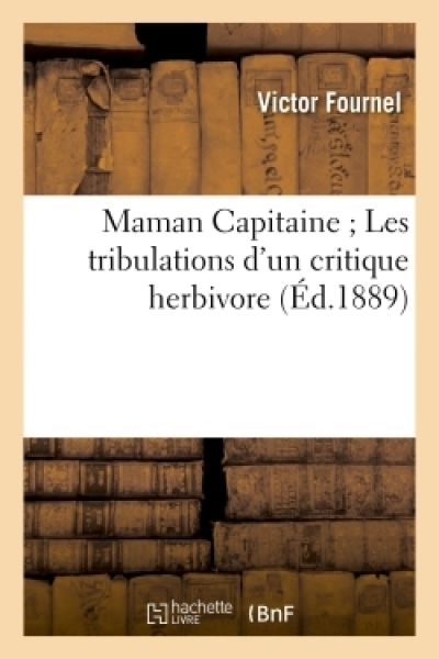 Maman Capitaine Les tribulations d'un critique herbivore