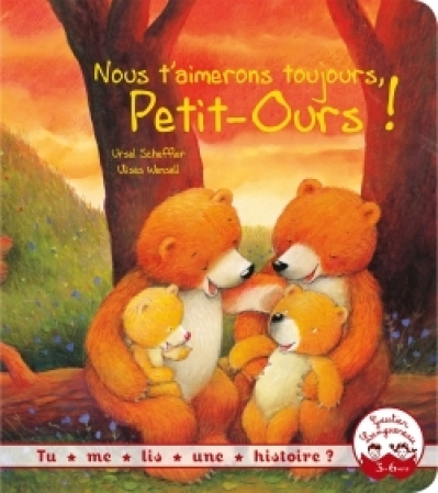 Tu me lis une histoire ? - Nous t'aimerons toujours petit ours