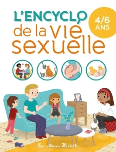 L'ENCYCLO DE LA VIE SEXUELLE 4-6 ANS