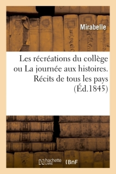 Les récréations du collège ou La journée aux histoires. Récits de tous les pays