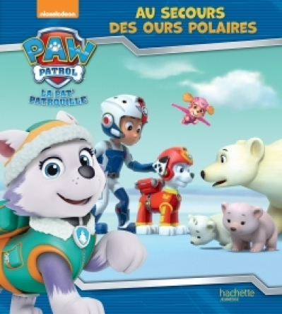 La Pat' Patrouille : Au secours des ours polaires