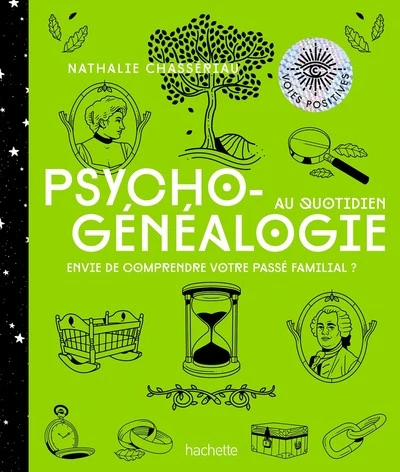 Psychogénéalogie au quotidien - Envie de comprendre votre passé familial ?