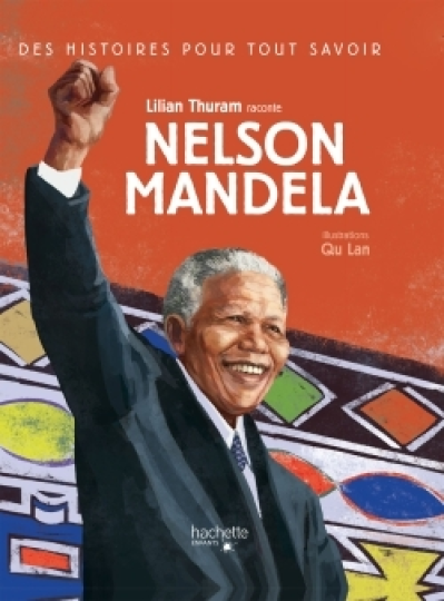 Des histoires pour tout savoir : Nelson Mandela