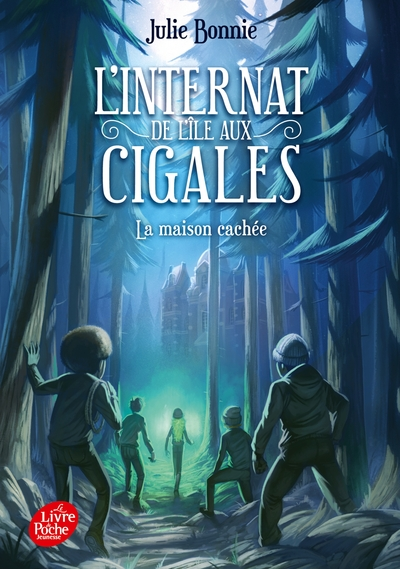 L'internat de l'île aux cigales, tome 2 : La maison cachée