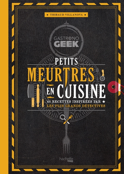 Gastronogeek : Petits meurtres en cuisine