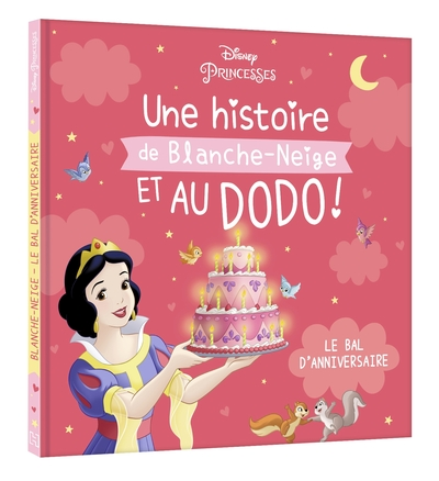 Une Histoire de Blanche-Neige, et au dodo ! Le bal d'anniversaire