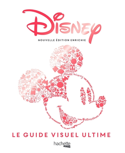 Disney : Le Guide visuel ultime