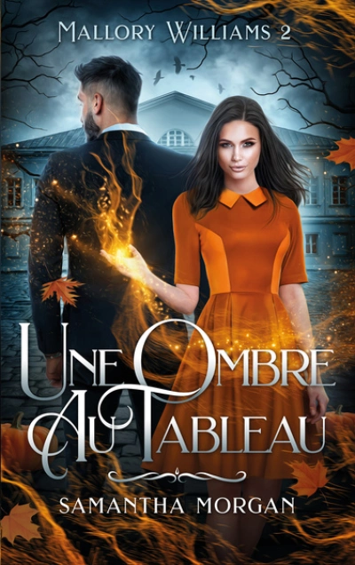 Mallory Williams, tome 2 : Une ombre au tableau