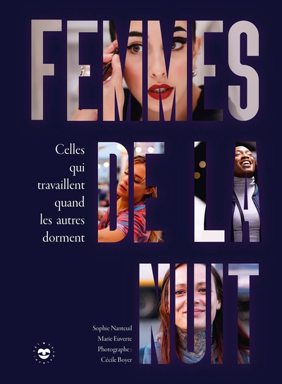 Femmes de la nuit: Celles qui travaillent quand les autres dorment