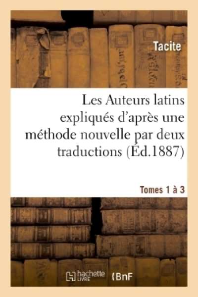 Les Auteurs latins expliqués d'après une méthode nouvelle par deux traductions Tome 1à3