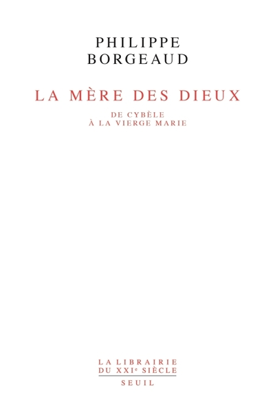 La Mère des dieux. De Cybèle à la Vierge Marie