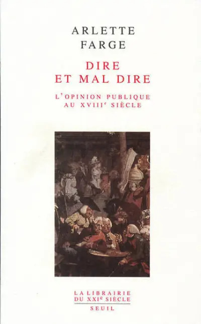 Dire et mal dire. L'opinion publique au XVIIIe siècle