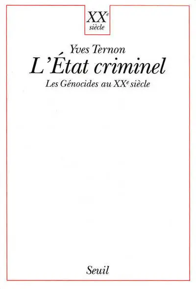 L'Etat criminel : Les génocides au XXe siècle