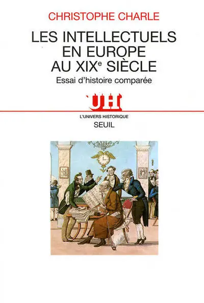 Les Intellectuels en Europe au XIXe siècle : Essai d'histoire comparée