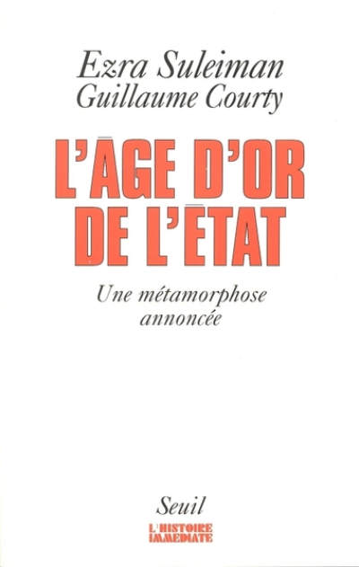 L'Age d'or de l'Etat. Une métamorphose annoncée