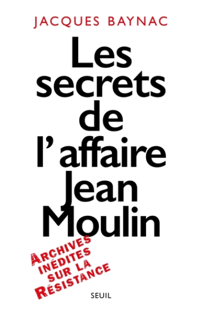 Les secrets de l'affaire Jean Moulin: Contexte, causes, et circonstances