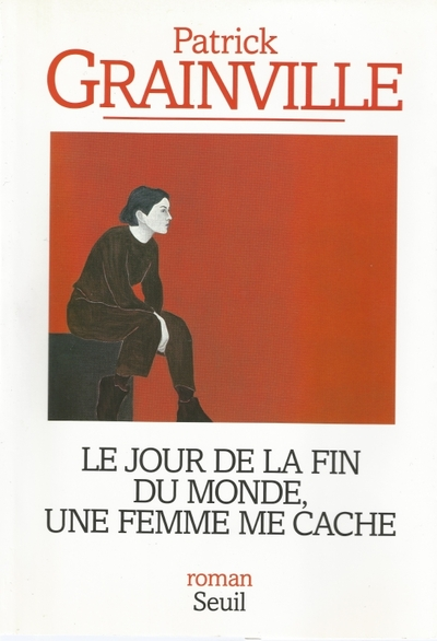 Le jour de la fin du monde, une femme me cache