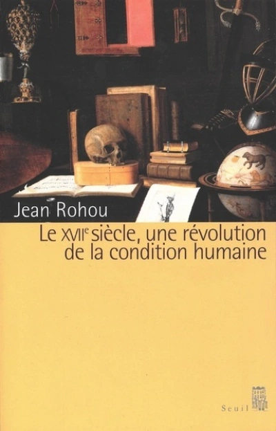 Le XVIIe siècle, une révolution de la condition humaine