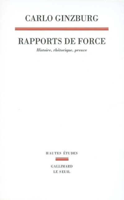 Rapports de force : Histoire, rhétorique, preuve