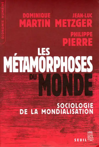 Les Métamorphoses du monde. Sociologie de la mondialisation