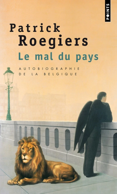 Le mal du pays : Autobiographie de la Belgique