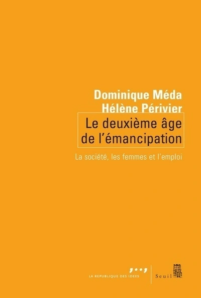 Le Deuxième Âge de l'émancipation. La société, les femmes et l'emploi