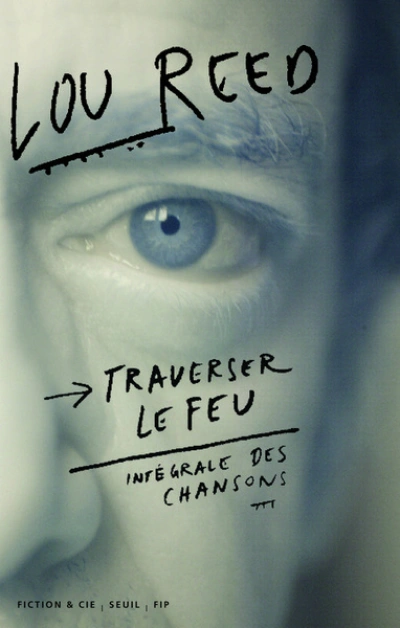 Traverser le feu : Intégrale des chansons