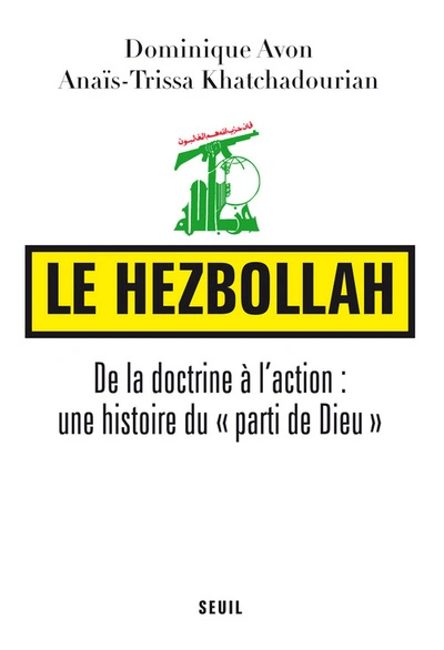 Le Hezbollah : De la doctrine à l'action : une histoire du