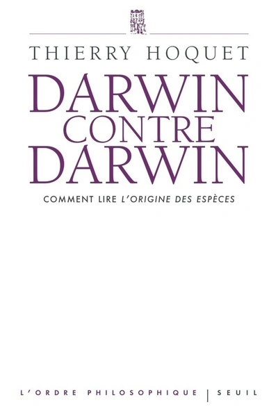 Darwin contre Darwin : Comment lire L'Origine des espèces ?