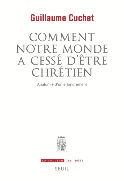 Comment notre monde a cessé d'être chrétien