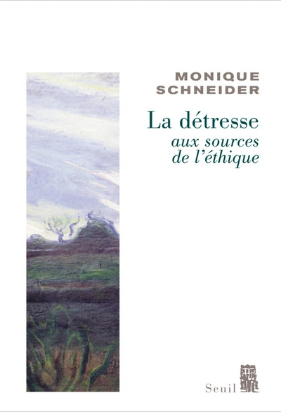 La détresse, aux sources de l'éthique