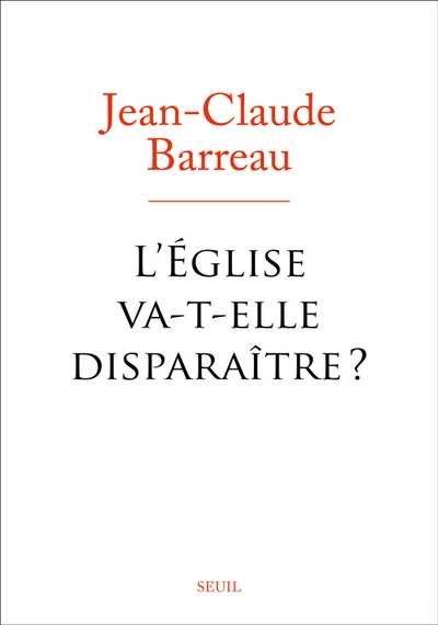 L'Eglise va-t-elle disparaître ?